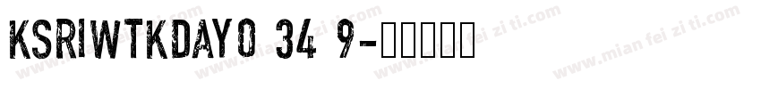 KSRIWTKDAY0 34 9字体转换